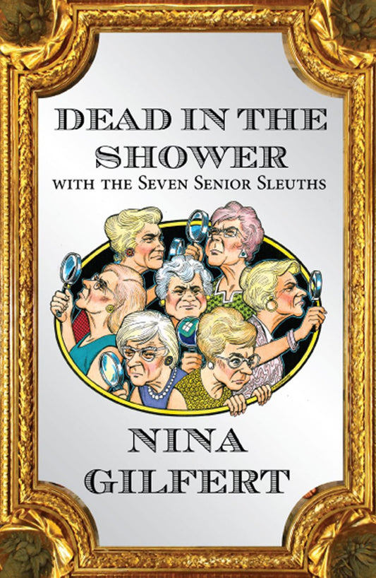Dead in the Shower with the Seven Senior Sleuths