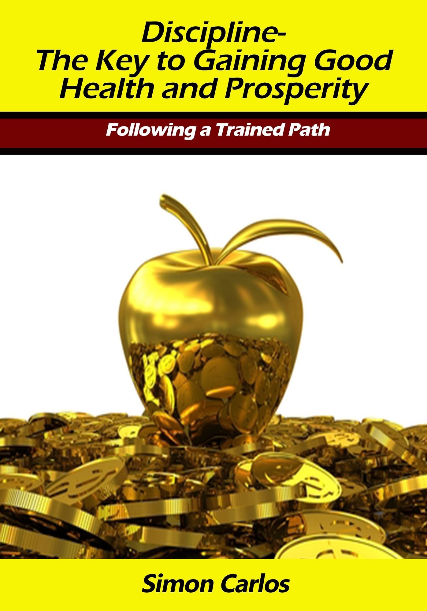 Discipline- The Key to Gaining Good Health and Prosperity