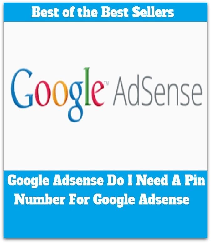 Best of the best sellers Google Adsense Do I Need A Pin Number For Google Adsense ( online marketing, computer, hardware, play station, CPU, blog, web, net, online game, broadband, wifi, internet, cheat code, game )