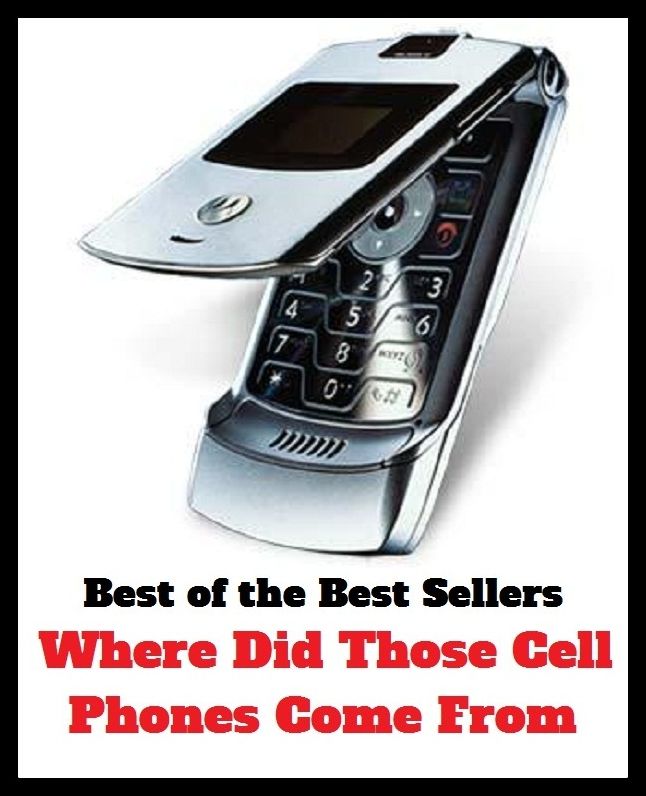 Best of the Best Sellers Where Did Those Cell Phones Come From ( telephone, phone, dial, ring up, cell telephone, wireless telephone, digital telephone, mobile phone, mobile telephone, moving telephone )
