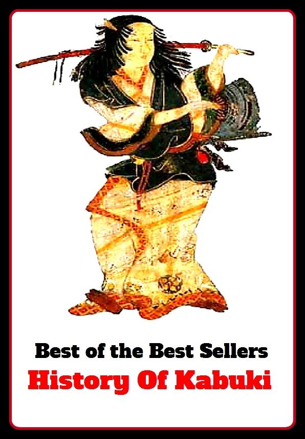Best of the Best Sellers History Of Kabuki (narrative, narration, tale, history, legend, story, past, days of old, ancient times, days of old, olden days)