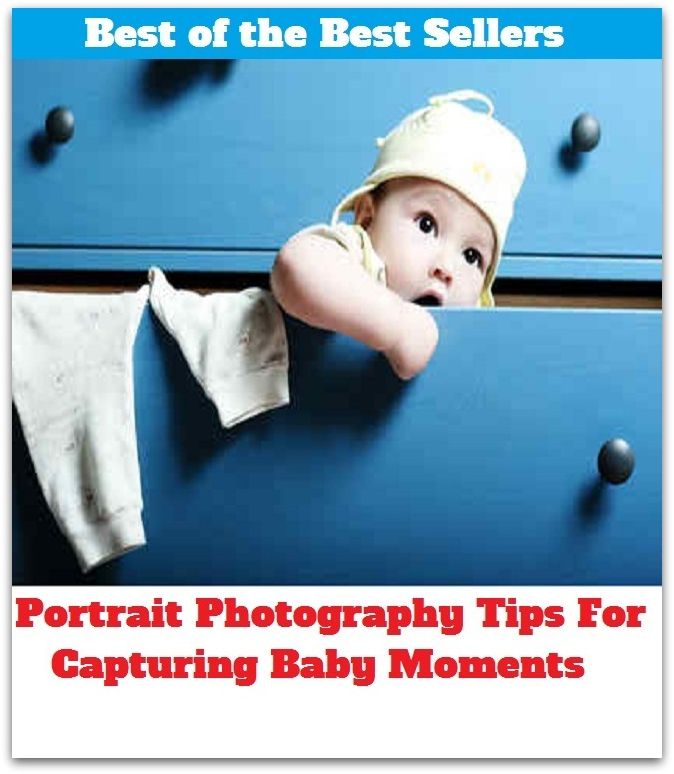 Best of the best sellers Portrait Photography Tips For Capturing Baby Moments (Account, characterization, depiction, figure, image, likeness, model, painting, photograph, picture, portrayal, profile, silhouette, sketch, snapshot, vignette.)