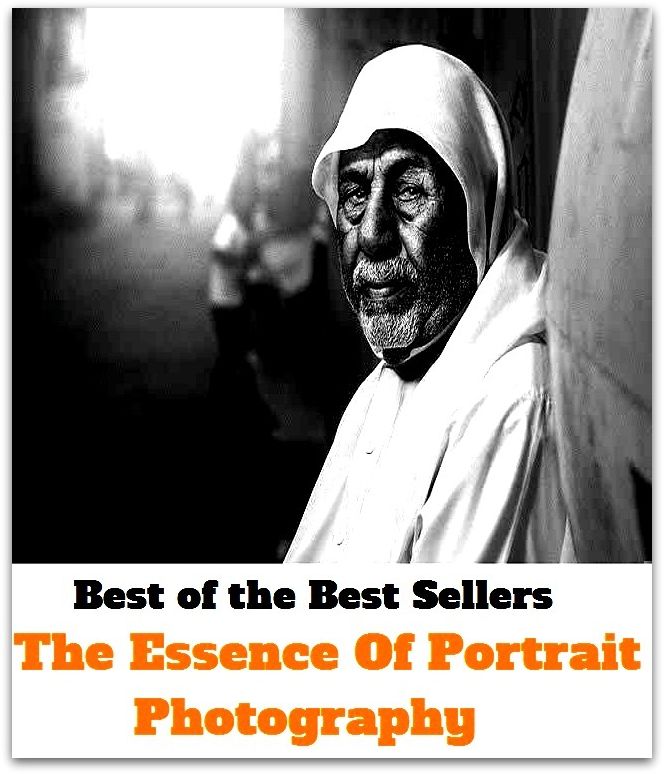 Best of the best sellers The Essence Of Portrait Photography (Account, characterization, depiction, figure, image, likeness, model, painting, photograph, picture, portrayal, profile, silhouette, sketch, snapshot, vignette.)