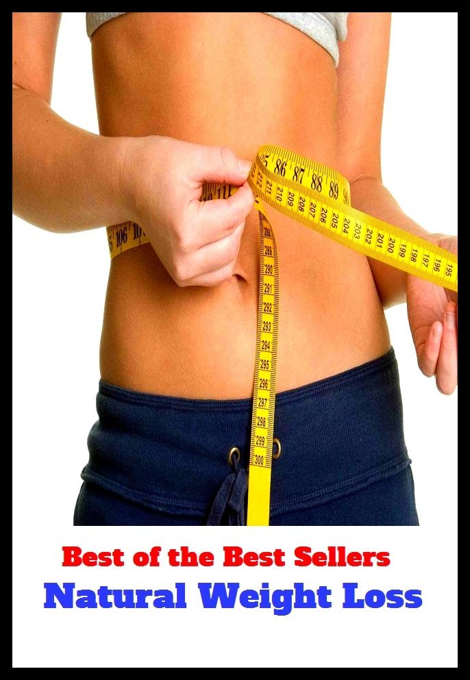 Best of The Best Sellers	Natural Weight Loss (burden, density, gravity, heft, load, pressure, substance, adiposity, avoirdupois, ballast)