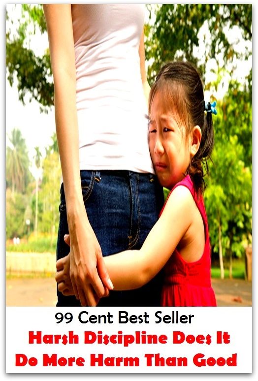 99 Cent Best Seller Harsh Discipline Does It Do More Harm Than Good ( Theology, Ethics, Thought, Theory, Self Help, Mystery, romance, action, adventure, sci fi, science fiction, drama, horror, thriller, classic, novel, literature, suspense )