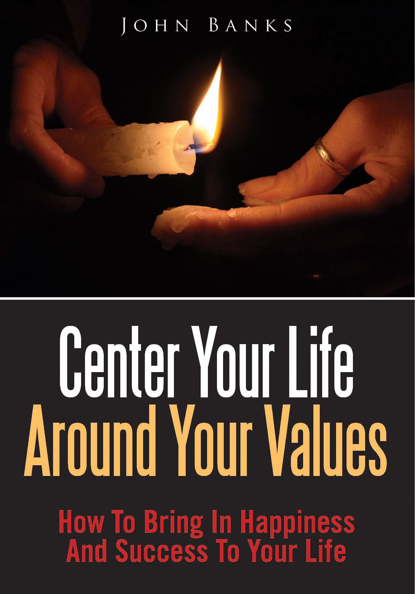Center Your Life Around Your Values