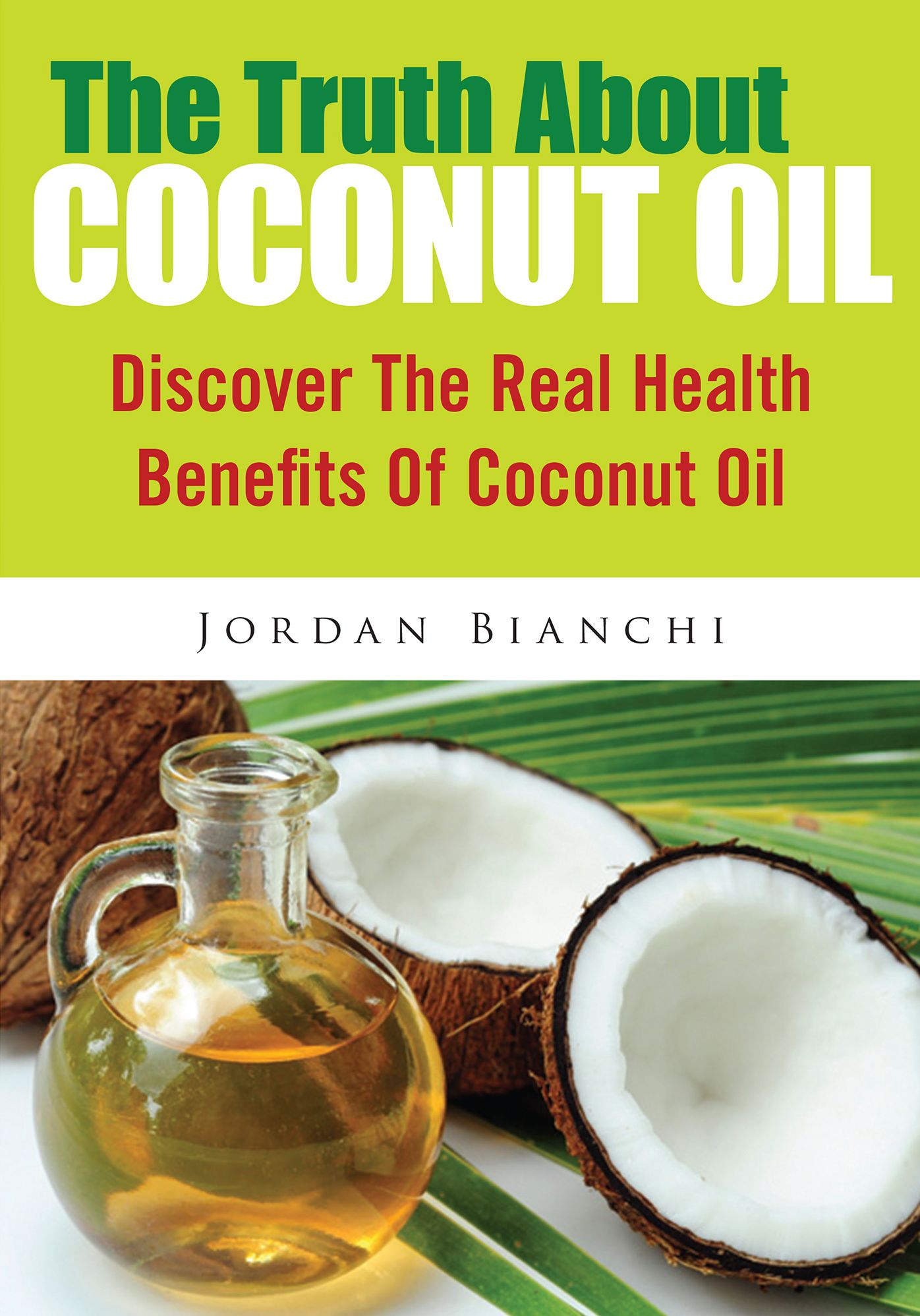 The Truth About Coconut Oil