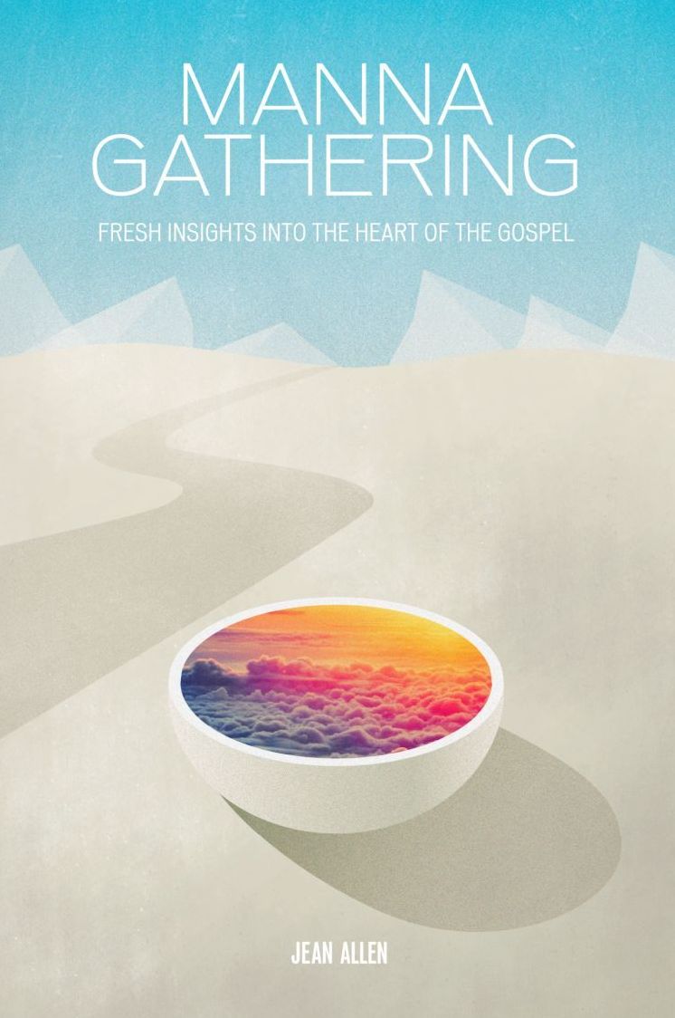 MANNA GATHERING: Fresh Insights Into The Heart Of The Gospels