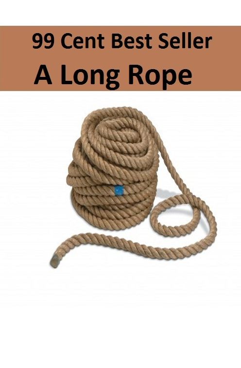 Adventure: 99 Cent Best Seller Adventure, Horror, Mystery Classics Best Seller's for 99 Cents A Long Rope ( Mystery, romance, action, adventure, sci fi, science fiction, drama horror thriller, classic, suspense)