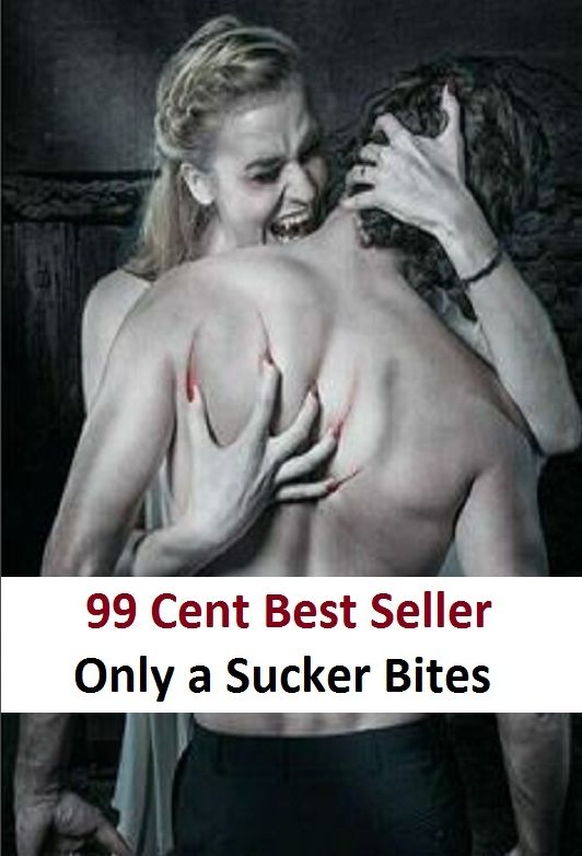 Mystery: 9 Cent Best Seller Adventure, Horror, Mystery Classics Best Seller's for 99 Cents Only a Sucker Bites ( adventure, fantasy, romantic, action, fiction, humorous, historical, romantic, thriller, crime, journey, battle, war, amazing )