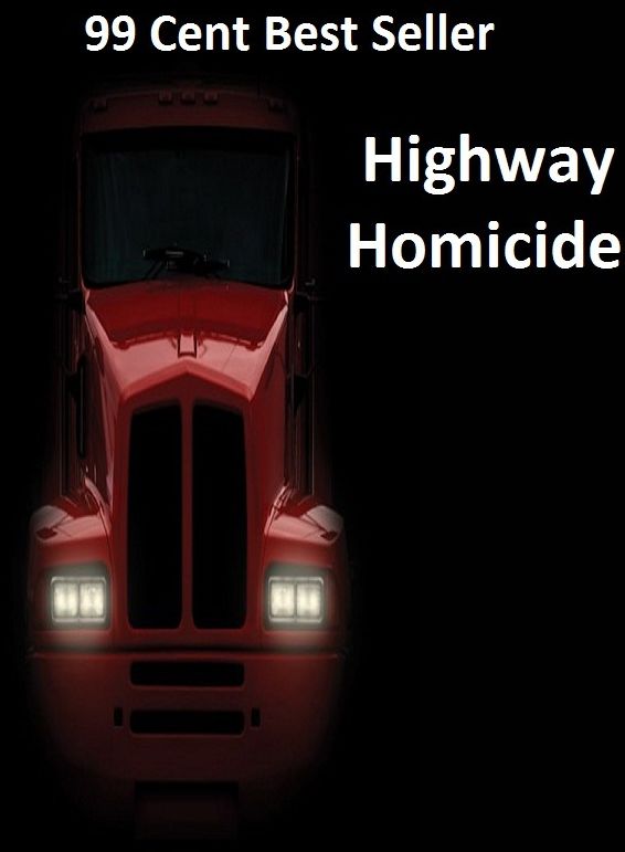 Adventure: 99 Cent Best Seller Adventure, Horror, Mystery Classics Best Seller's for 99 Cents Highway Homicide ( Mystery, romance, action, adventure, sci fi, science fiction, drama horror thriller, classic, novel, literature, suspense)