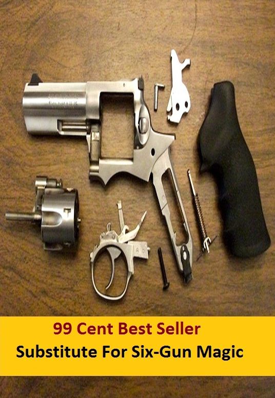 Adventure: 99 Cent Best Seller Adventure, Horror, Mystery Classics Best Seller's for 99 Cents Substitute For Six-Gun Magic ( Mystery, romance, action, adventure, sci fi, science fiction, drama horror thriller, literature, suspense)