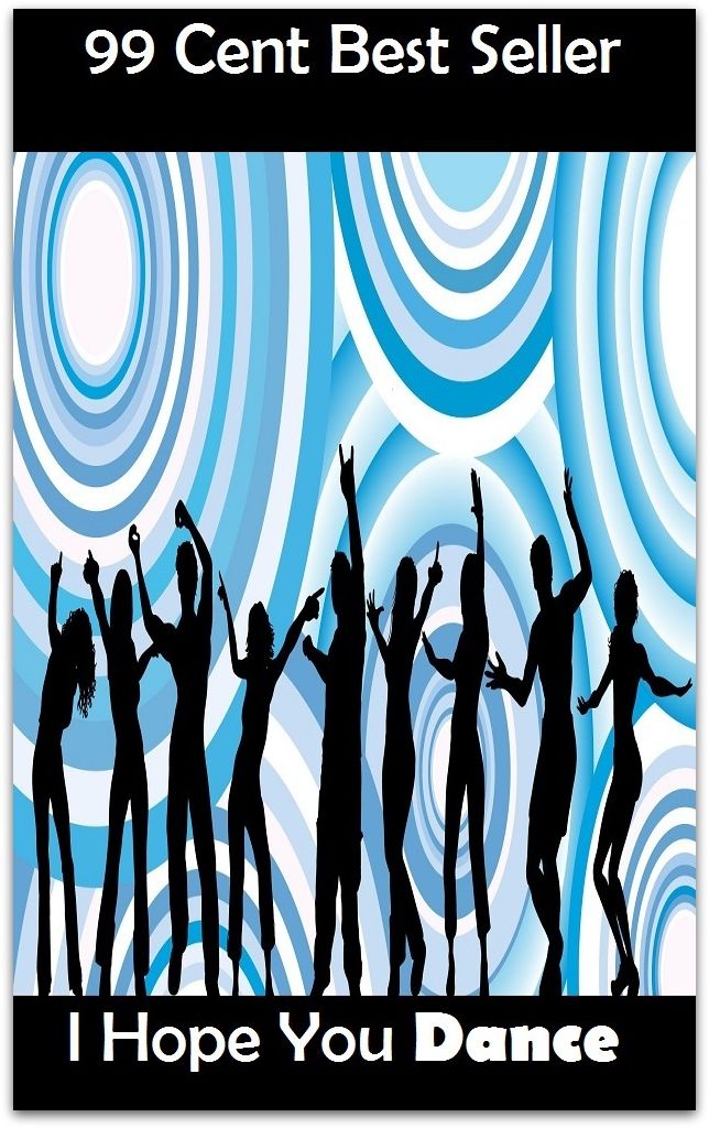 99 Cent Best Seller I Hope You Dance ( Exotic Dancer, incorporate dance, Belly Dancing, incorporate dancing, fun dancing, Samba dancing, generic dance, possible dance, pole dancing, Line dancing )