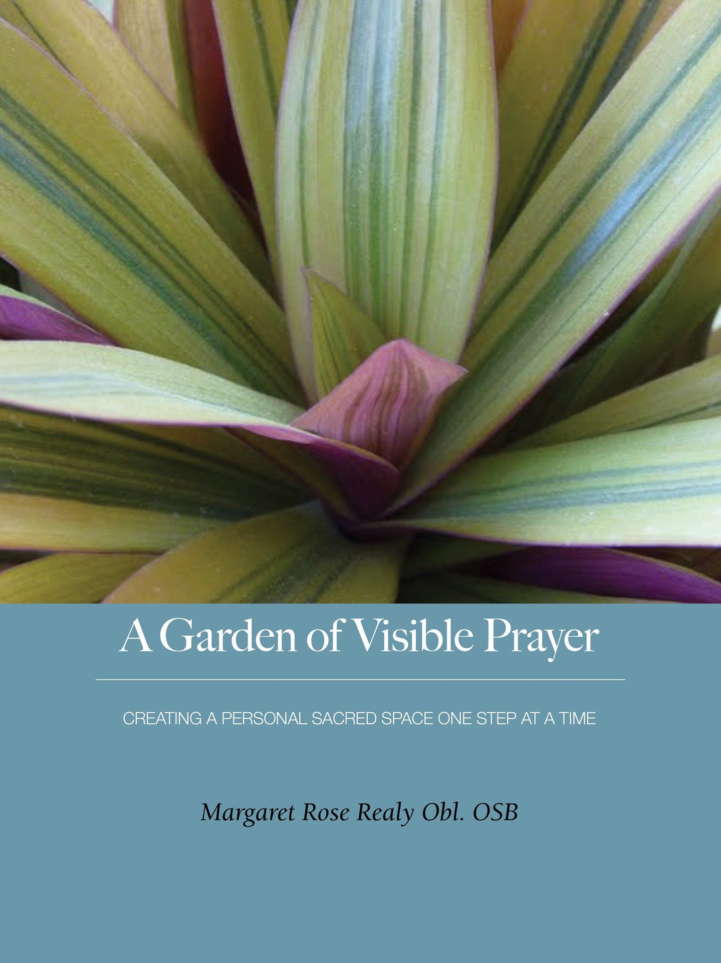 A Garden of Visible Prayer