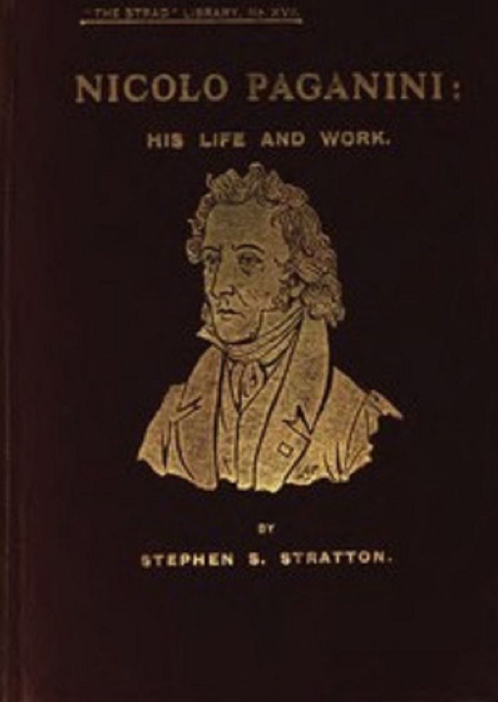 Nicolo Paganini: His Life and Work (Illustrated)