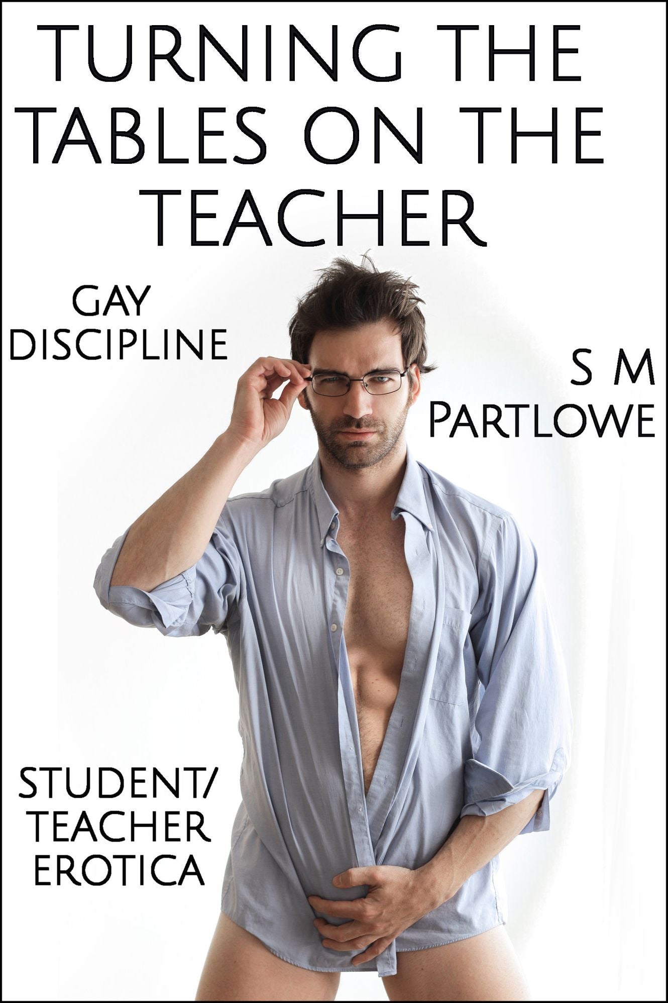 Turning the Tables on the Teacher (Gay Discipline Student/Teacher Erotica)