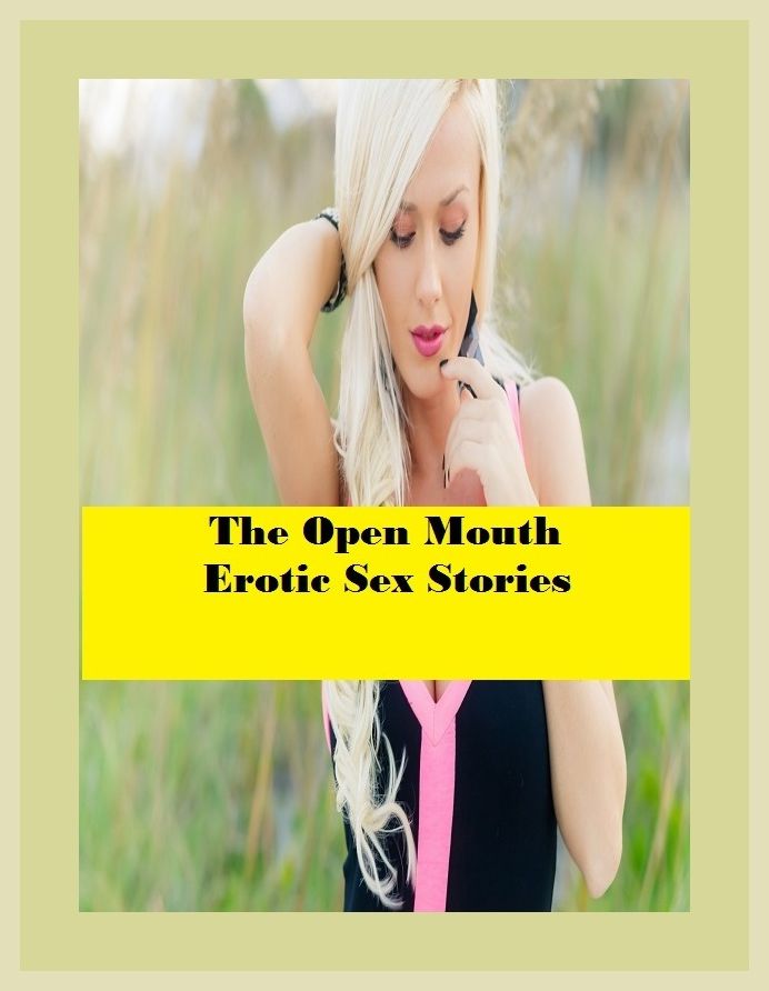 Erotic Romance: So Many Choices Open Up! Erotic Stories ( Erotic Photography, Erotic Stories, Nude Photos, Naked , Adult Nudes, Breast, Domination, Bare Ass, Lesbian, She-male)