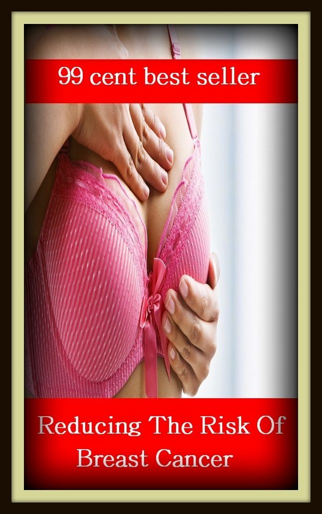 99 Cent Best Seller Reducing The Risk Of Breast Cancer ( exercise, meditation, acupuncture, disease, digestive system, formula, medicine, remedy, fix, treatment, action, conduct, behavior, handling, gastrin, fitness, vitamins, healing, diet, cut down )