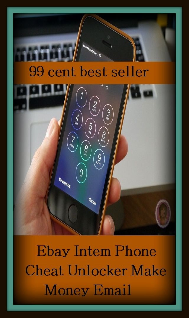 99 Cent Best Seller Ebay Intem Phone Cheat Unlocker Make Money Email ( online marketing, computer, workstation, pc, laptop, CPU, blog, web, net, netting, network, internet, mail, e mail, download, up load, keyword, software, bug, antivirus )