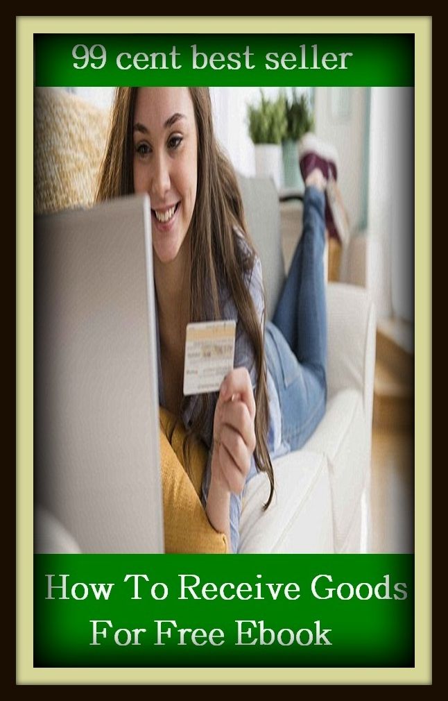 99 Cent Best Seller How To Receive Goods For Free Ebook ( online marketing, computer, workstation, pc, laptop, CPU, blog, web, net, netting, network, internet, mail, e mail, download, up load, keyword, software, bug, antivirus, search engine, anti spam )
