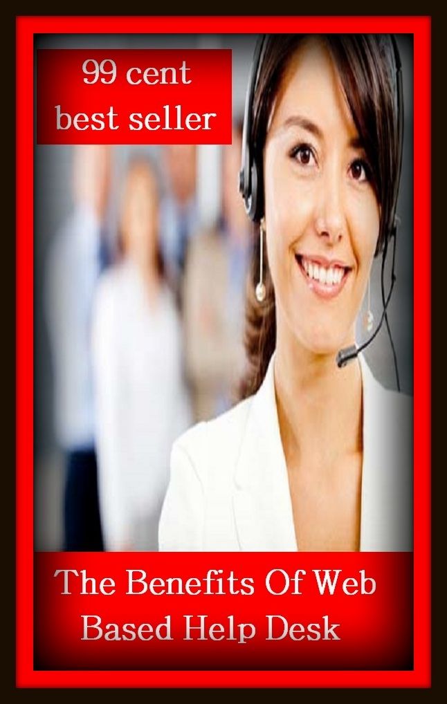 99 Cent Best Seller	The Benefits Of Web Based Help Desk S, (net, network, screen, cobweb, complexity, entanglement, fabric, fiber, filigree, gossamer)