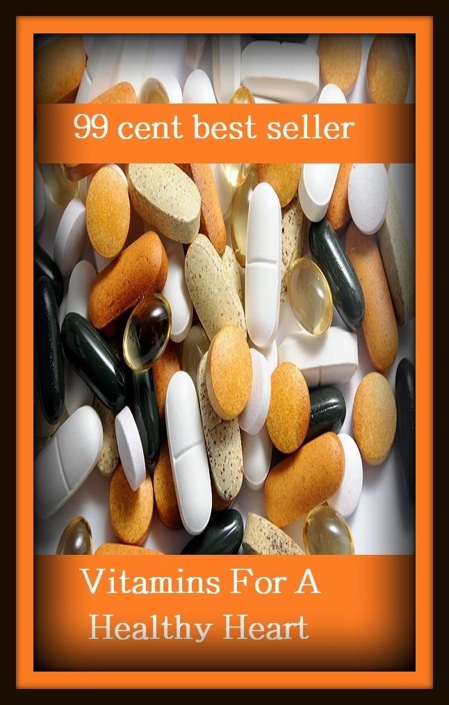 99 Cent Best Seller	Vitamins For A Healthy Heart, (fiber, food, mineral, nutriment, supplements, health food, organic food, roughage, lite food, natural food)
