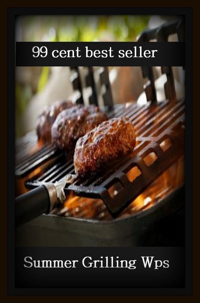 99 Cent Best Seller	Summer Grilling Wps, (- barbecue, roast, sear, burn, cook, rotisserie, charcoal-broil, cook over an open , pit, picnic)