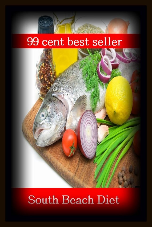 99 Cent Best Seller South Beach Diet ( exercise, meditation, acupuncture, digestive system, formula, medicine, remedy, fix, treatment, action, conduct, behavior, handling, gastrin, fitness, vitamins, healing, diet, cut down, starve yourself )