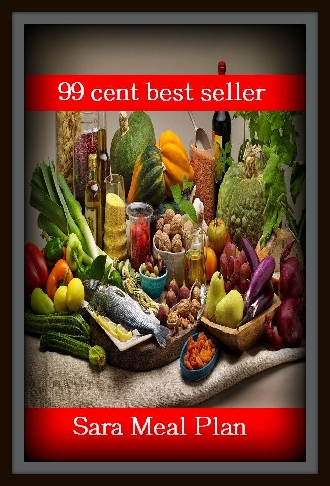 99 Cent Best Seller Sara Meal Plan ( superfood, superfoods, kale, collard greens, swiss chard, brussels sprouts, broccoli, salmon, mackerel, sardines, vegetables, beets, sweet potatoes, legumes, peanuts, lentils, beans, raw cocoa )