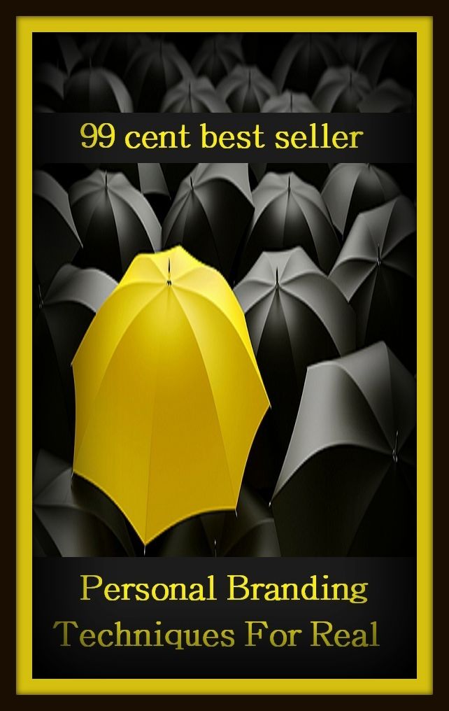 99 Cent Best Seller Personal Branding Techniques For Real Estate ( branding, stigmatize, taint, disgrace, mark, assembly, gathering, marshalling, rally, survey, marketing )