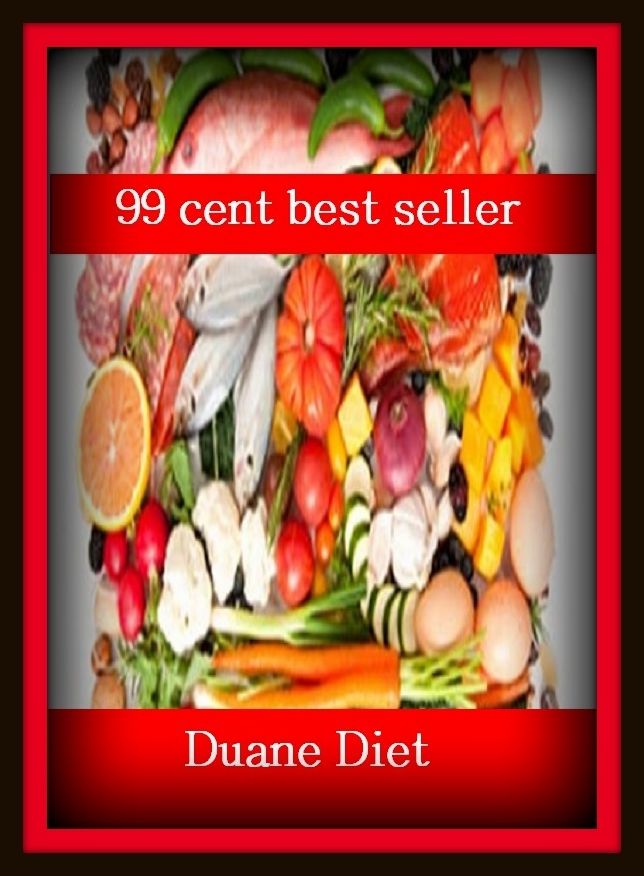 99 Cent Best Seller Duane Diet ( exercise, meditation, acupuncture, digestive system, formula, medicine, remedy, fix, treatment, action, conduct, behavior, handling, gastrin, fitness, vitamins, healing, diet, cut down, starve yourself, fast )