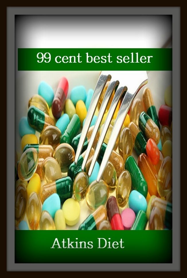 99 Cent Best Seller Atkins Diet ( exercise, meditation, acupuncture, disease, digestive system, formula, medicine, remedy, fix, treatment, action, conduct, behavior, handling, gastrin, fitness, vitamins, healing, diet )