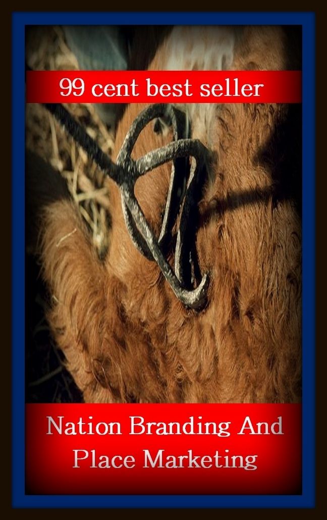 99 Cent Best Seller Nation Branding And Place Marketing ( branding, stigmatize, taint, disgrace, mark, assembly, gathering, marshalling, rally, survey, marketing )
