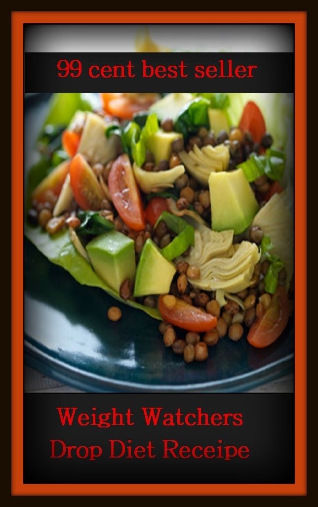 99 Cent Best Seller Weight Watchers Drop Diet Receipe ( exercise, meditation, acupuncture, disease, digestive system, formula, medicine, remedy, fix, treatment, action, conduct, behavior, handling, gastrin, fitness, vitamins, healing )