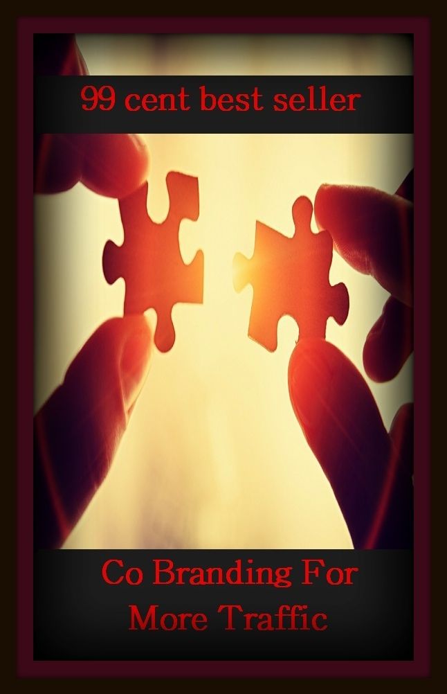 99 Cent Best Seller Co Branding For More Traffic ( branding, stigmatize, taint, disgrace, mark, assembly, gathering, marshalling, rally, survey, marketing )