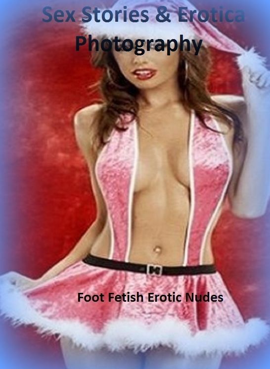 Sex Stories & Erotica Photography: Foot Fetish Erotic Nudes ( Erotic Photography, Erotic Stories, Nude Photos, Naked , Adult Nudes, Breast, Domination, Bare Ass, Lesbian, She-male)
