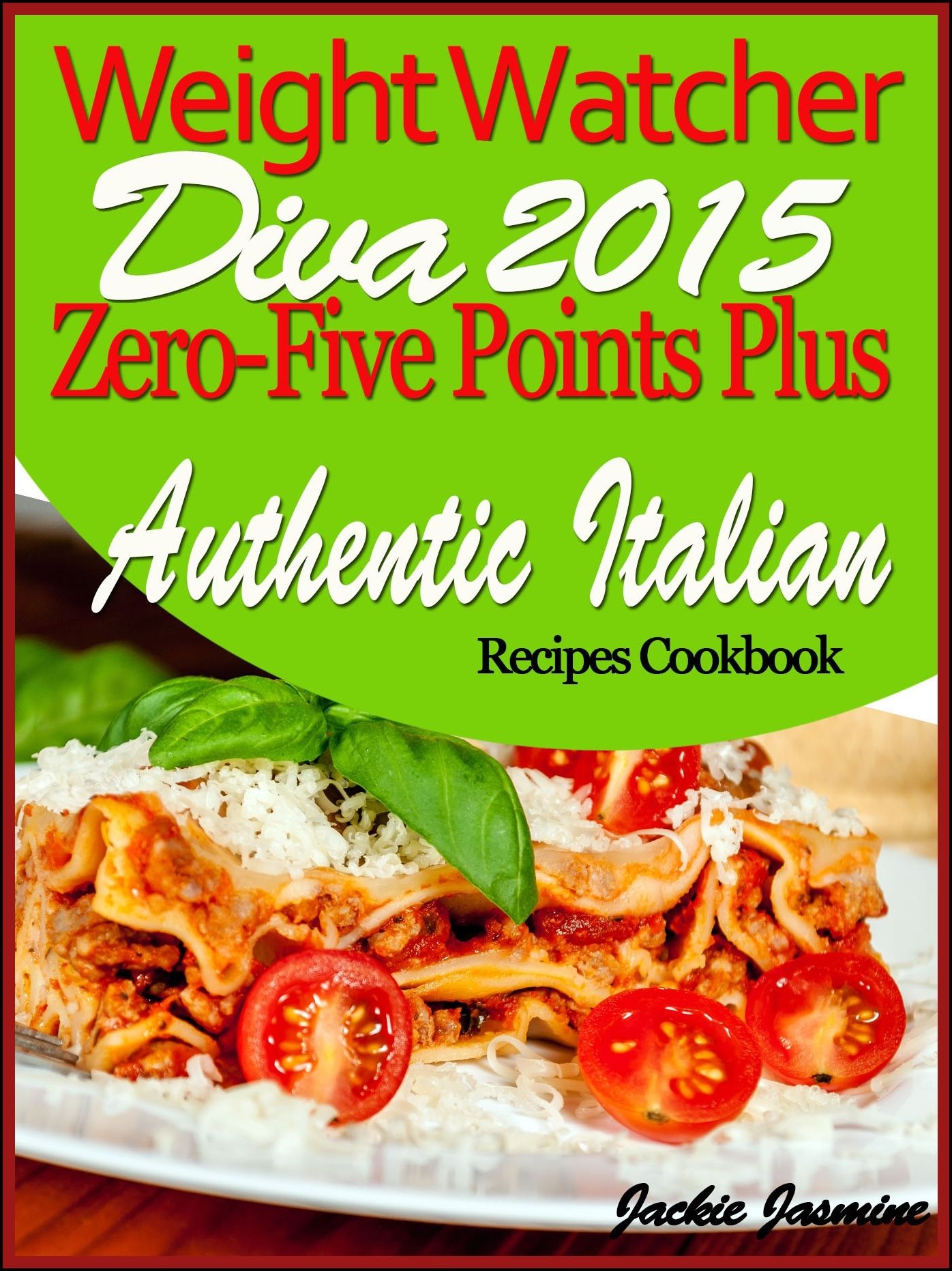 Weight Watcher Diva 2015 Zero-Five Points Plus Authentic Italian Recipes Cookbook