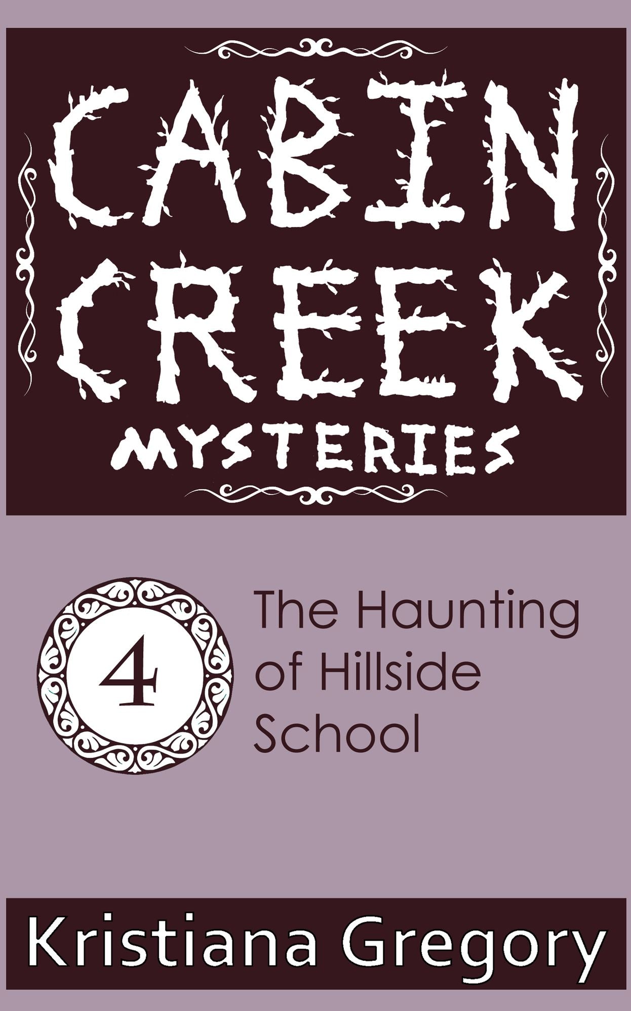 Cabin Creek #4: The Haunting of Hillside School