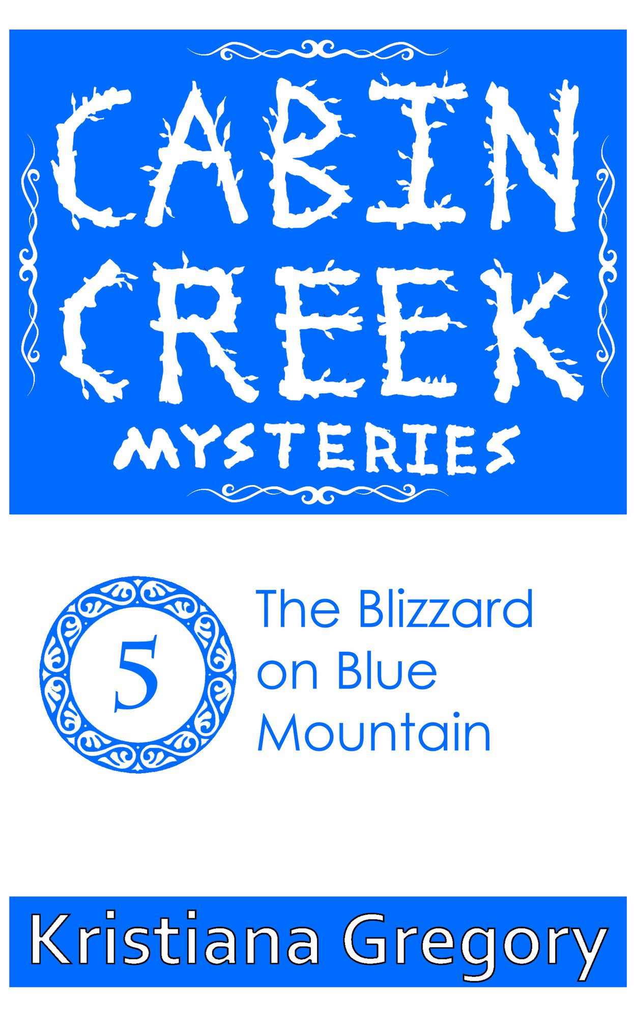 Cabin Creek #5: The Blizzard on Blue Mountain