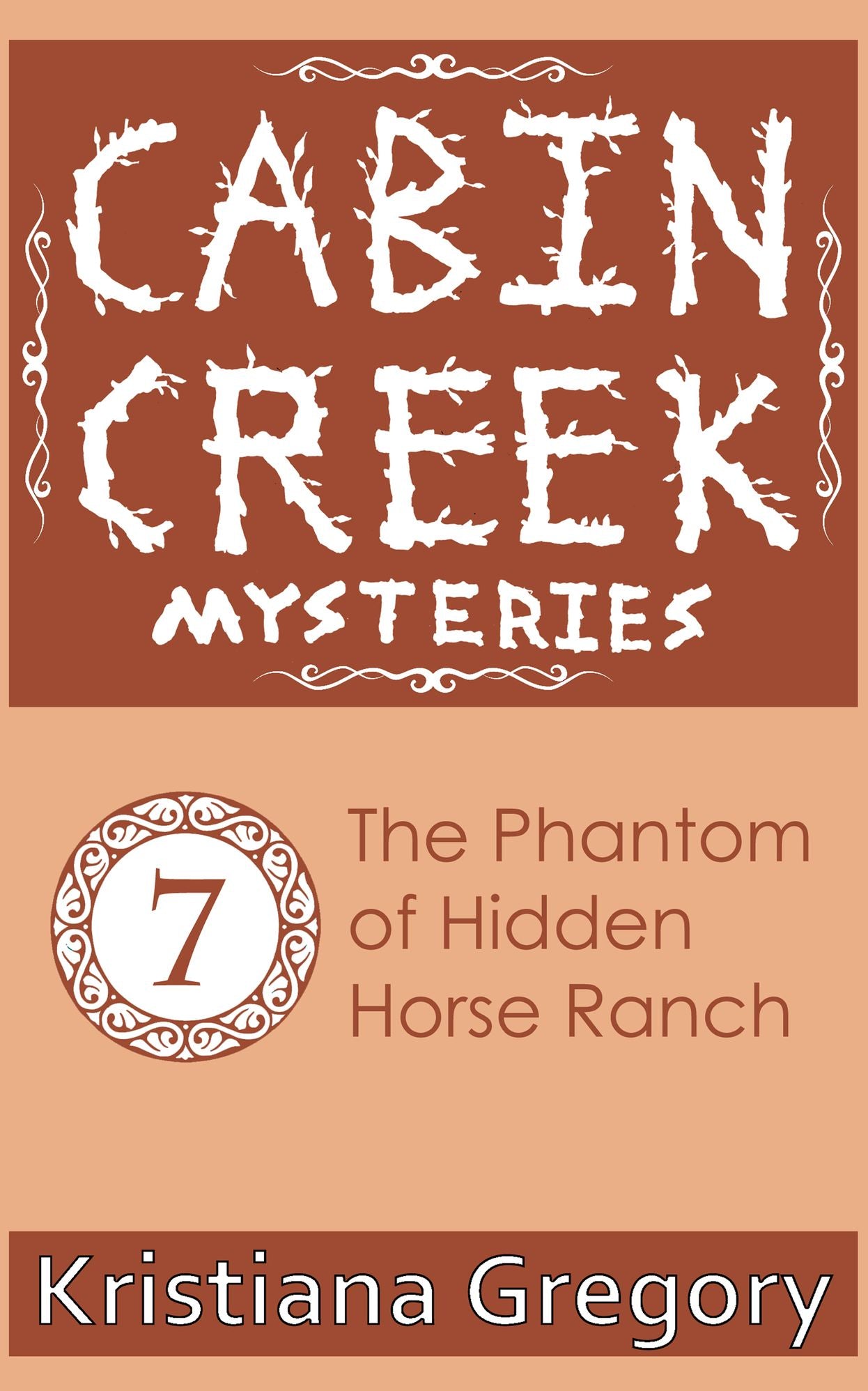 Cabin Creek #7: The Phantom of Hidden Horse Ranch