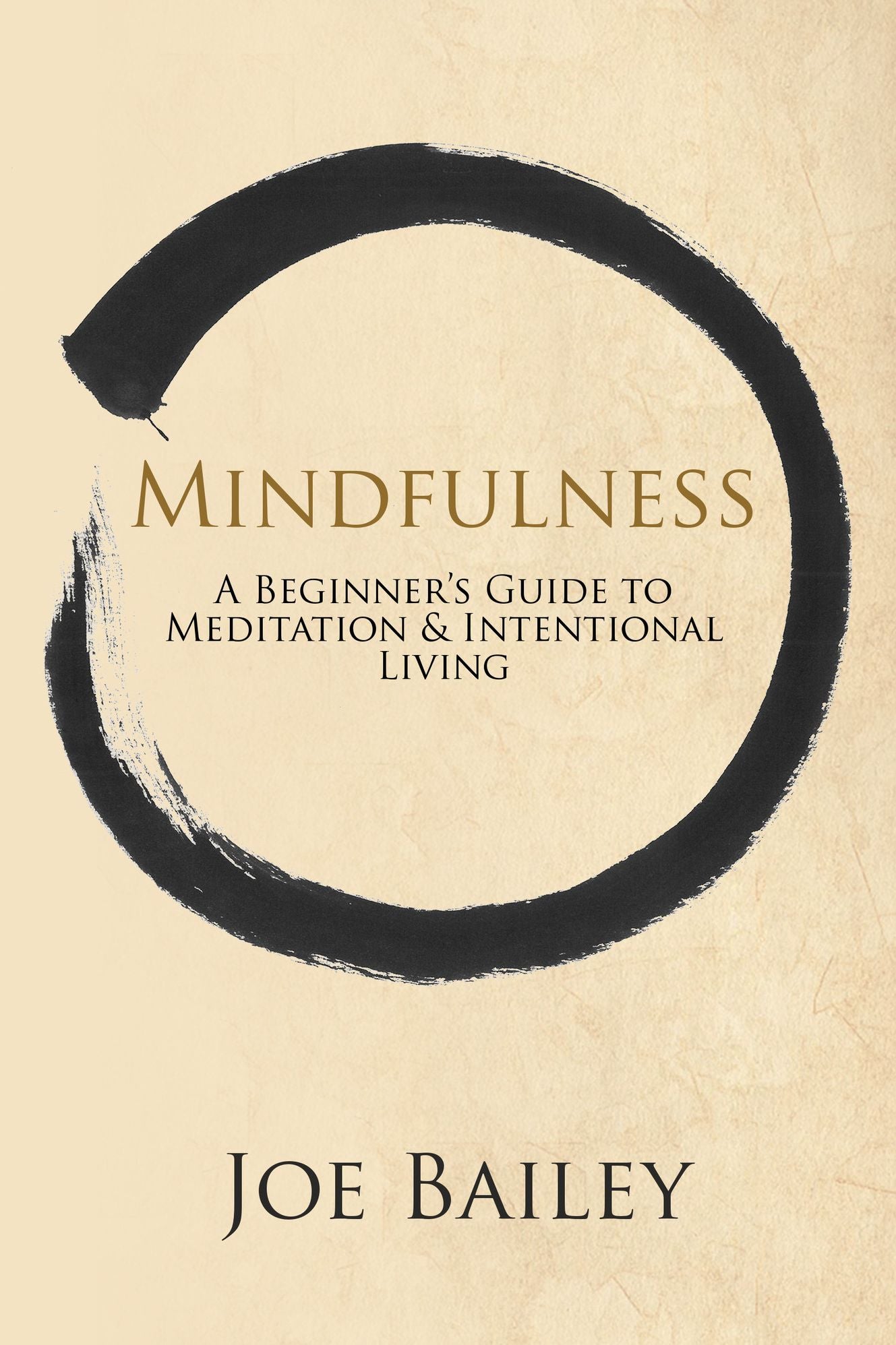 Mindfulness: A Beginner's Guide to Meditation & Intentional Living