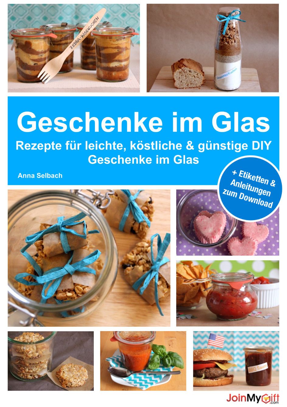 Geschenke im Glas - Rezepte fu¨r leichte, ko¨stliche und gu¨nstige DIY Geschenke im Glas