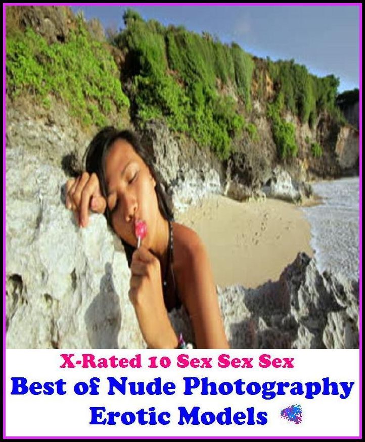 Erotica: X-Rated 10 Sex Sex Sex Best of"Nude Photography Erotic Models Erotica: Best of"Nude Photography Nudest, Do Fetish Adults Only Erotic Amateur Real Sex" (Erotic Photography, Erotic Stories, Nude Photos, Naked ,Adult Nudes, She-male )
