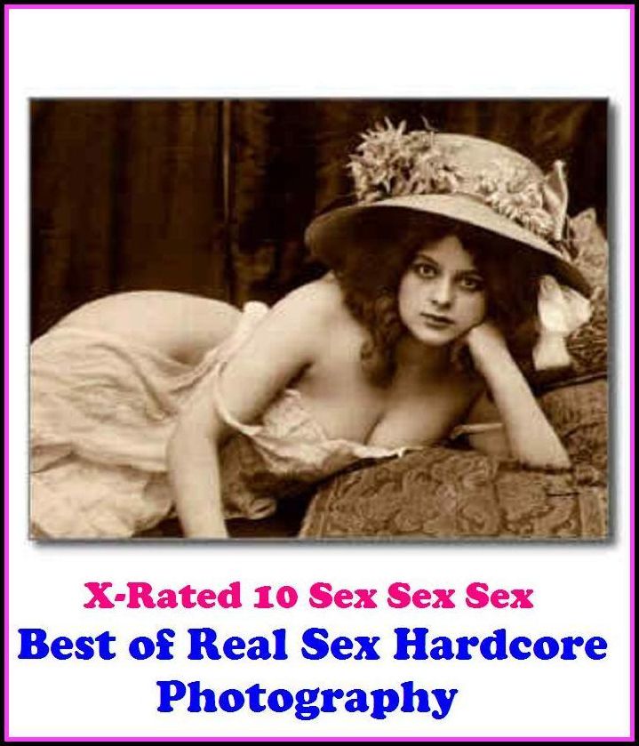 Fetish: X-Rated 10 Sex Sex Sex Best of"Real Sex Hardcore Photography" ( Erotic Photography, Erotic Stories, Nude Photos, Naked , Adult Nudes, Breast, Domination, Bare Ass, Lesbian, She-male )