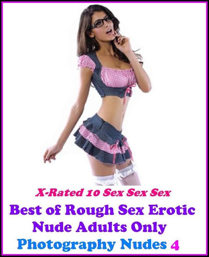 Bondage: X-Rated 10 Sex Sex Sex Best of"Rough Sex Erotic Nude Adults Only Photography Nudes 4" ( Erotic Photography, Erotic Stories, Nude Photos, Naked , Adult Nudes, Breast, Domination, Bare Ass, Lesbian, She-male )
