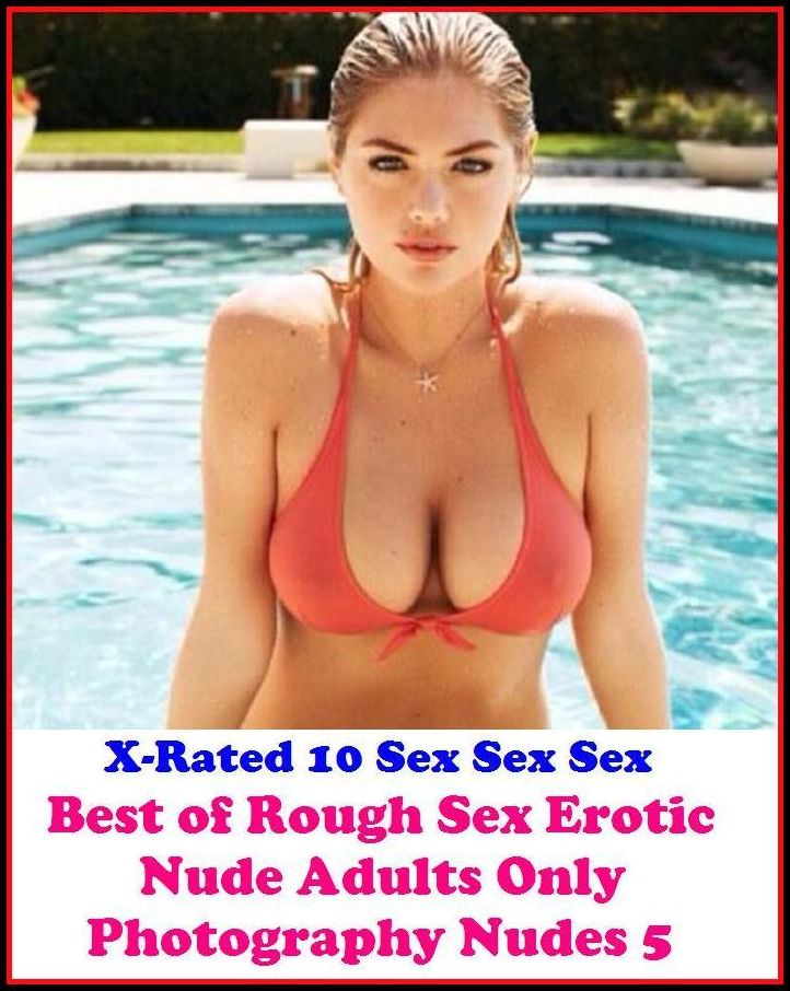 Bondage: X-Rated 10 Sex Sex Sex Best of"Rough Sex Erotic Nude Adults Only Photography Nudes 5" ( Erotic Photography, Erotic Stories, Nude Photos, Naked , Adult Nudes, Breast, Domination, Bare Ass, Lesbian, She-male )