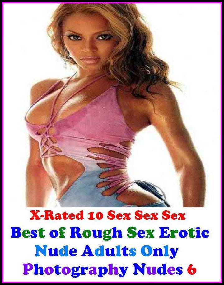 Bondage:X-Rated 10 Sex Sex Sex Best of"Rough Sex Erotic Nude Adults Only Photography Nudes 6" ( Erotic Photography, Erotic Stories, Nude Photos, Naked , Adult Nudes, Breast, Domination, Bare Ass, Lesbian, She-male )
