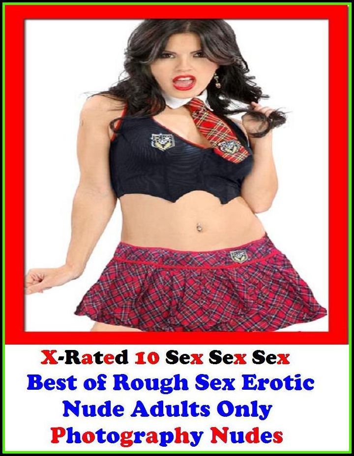 Bondage: X-Rated 10 Sex Sex Sex Best of"Rough Sex Erotic Nude Adults Only Photography Nudes" ( Erotic Photography, Erotic Stories, Nude Photos, Naked , Adult Nudes, Breast, Domination, Bare Ass, Lesbian, She-male )