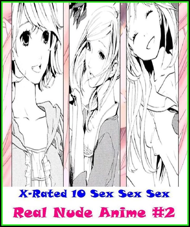 XXX: Real Nude Anime #2 ( Erotic Photography, Erotic Stories, Nude Photos, Naked , Adult Nudes, Breast, Domination, Bare Ass, Lesbian, She-male )