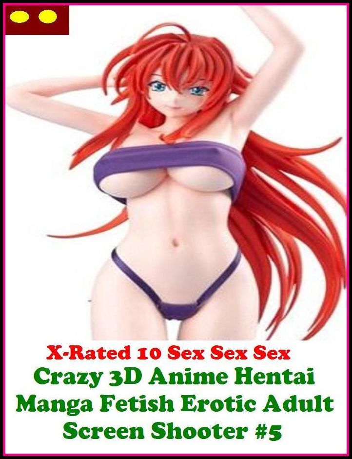 Bondage: X-Rated 10 Sex Sex Sex Crazy 3D Anime Hentai Manga Fetish Erotic Adult Screen Shooter #5 ( Erotic Photography, Erotic Stories, Nude Photos, Naked , Adult Nudes, Breast, Domination, Bare Ass, Lesbian, She-male )